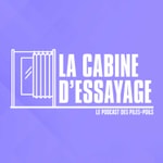 Logo of the podcast La Cabine D'Essayage - Le podcast des Piles-Poils