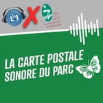 Logo of the podcast La carte postale sonore du parc Podcast La carte postale sonore du parc