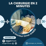Podcast La chirurgie en 2 minutes