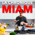 Logo of the podcast LA CHRONIQUE MIAM Podcast LA CHRONIQUE MIAM