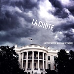 Podcast La Chute, un podcast de William Reymond