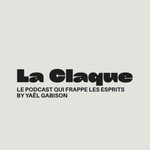 Logo of the podcast La Claque Podcast La Claque