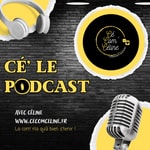 Podcast La com' n'a qu'à bien se tenir by Céline