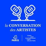 Logo of the podcast La Conversation des artistes du Fonds Art Contemporain - Paris Collections Podcast La Conversation des artistes du Fonds Art Contemporain - Paris Collections