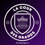 Logo of the podcast La Cour Des Grands - Business Podcast La Cour Des Grands - Business