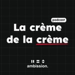Logo of the podcast La crème de la crème Podcast La crème de la crème