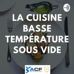 Logo of the podcast La Cuisine Basse Température Sous Vide Podcast La Cuisine Basse Température Sous Vide