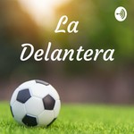 Logo of the podcast La Delantera Podcast La Delantera