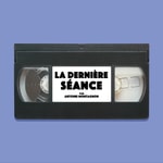 Logo of the podcast LA DERNIÈRE SÉANCE Podcast LA DERNIÈRE SÉANCE