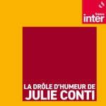 Logo of the podcast La drôle d’humeur de Julie Conti Podcast La drôle d’humeur de Julie Conti
