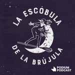 Podcast La escóbula de la brújula
