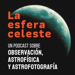 Logo of the podcast La Esfera Celeste Astronomía Podcast La Esfera Celeste Astronomía