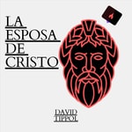 Logo of the podcast La Esposa De Cristo Logo of the podcast La Esposa De Cristo