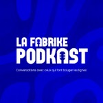 Podcast LA FABRIKE
