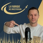 La fabrique des investisseurs - Investir rentable pour un patrimoine durable 