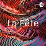 Logo of the podcast La Fête Podcast La Fête