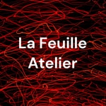 Logo of the podcast La Feuille Atelier Podcast La Feuille Atelier