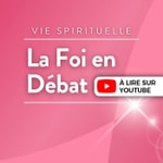 Podcast La foi en débat