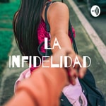 Podcast La Infidelidad 