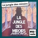 Logo of the podcast La jungle des miroirs Podcast La jungle des miroirs