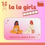 Logo of the podcast la la girls: a film podcast Podcast la la girls: a film podcast