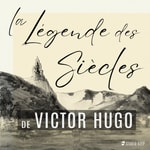 Logo of the podcast La Légende Des Siècles de Victor Hugo Podcast La Légende Des Siècles de Victor Hugo