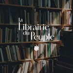 Logo of the podcast La Librairie du peuple Podcast La Librairie du peuple