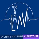 Logo of the podcast La libre Antenne Vibratoire (L.A.V.) Podcast La libre Antenne Vibratoire (L.A.V.)