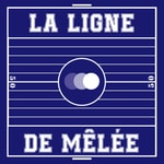 Logo of the podcast La ligne de mêlée Podcast La ligne de mêlée