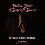 Logo of the podcast La Louve Respire... Tantra, Désir & Sexualité Sacrée Podcast La Louve Respire... Tantra, Désir & Sexualité Sacrée