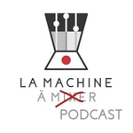 Logo of the podcast La Machine à Mixer Podcast La Machine à Mixer