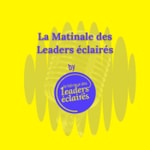 Podcast La Matinale des Leaders Éclairés