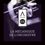 Logo of the podcast La mécanique de l’orchestre ๏ Auditorium-Orchestre national de Lyon Podcast La mécanique de l’orchestre ๏ Auditorium-Orchestre national de Lyon