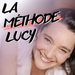 Podcast La Méthode Lucy