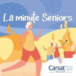 Podcast LA MINUTE SENIOR AVEC LA CARSAT