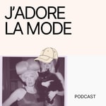 Logo of the podcast La mode J’adore Podcast La mode J’adore
