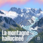Logo of the podcast La Montagne Hallucinée Podcast La Montagne Hallucinée