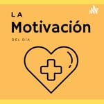 Logo of the podcast La motivación del día Podcast La motivación del día