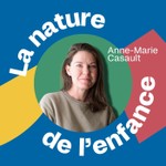La nature de l'enfance Podcast La nature de l'enfance