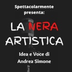 Logo of the podcast La Nera Artistica: Cronaca e Storie Podcast La Nera Artistica: Cronaca e Storie