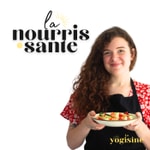 Logo of the podcast La Nourrissante - La cuisine végétale infusée de yoga Podcast La Nourrissante - La cuisine végétale infusée de yoga