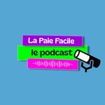 Logo of the podcast La Paie Facile – Le Podcast Podcast La Paie Facile – Le Podcast