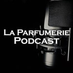 La Parfumerie Podcast La Parfumerie