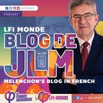 Podcast La parole de Jean-Luc Mélenchon