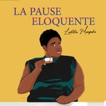Logo of the podcast La pause éloquente de Laetitia Mampaka Podcast La pause éloquente de Laetitia Mampaka