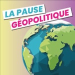 Logo of the podcast La Pause géopolitique Podcast La Pause géopolitique