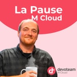 Logo of the podcast La pause M Cloud Podcast La pause M Cloud