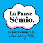 Logo of the podcast La Pause Sémio | Le podcast inspiré Podcast La Pause Sémio | Le podcast inspiré