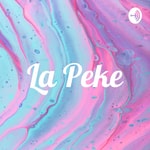 Logo of the podcast La Peke Podcast La Peke