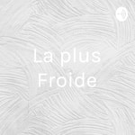 Logo of the podcast La plus Froide Podcast La plus Froide